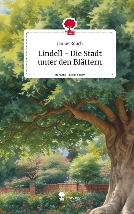 Janine Rduch: Lindell - Die Stadt unter den Blättern. Life is a Story - story.one, Buch