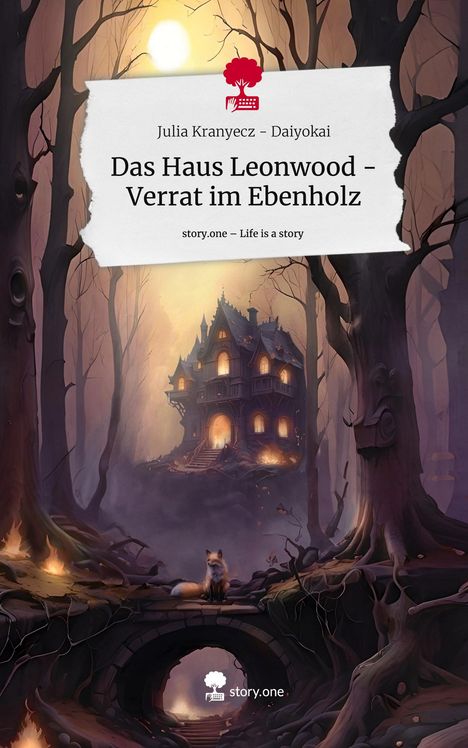 Julia Kranyecz Daiyokai: Das Haus Leonwood - Verrat im Ebenholz. Life is a Story - story.one, Buch