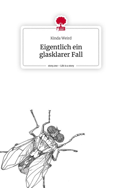 Kinda Weird: Eigentlich ein glasklarer Fall. Life is a Story - story.one, Buch