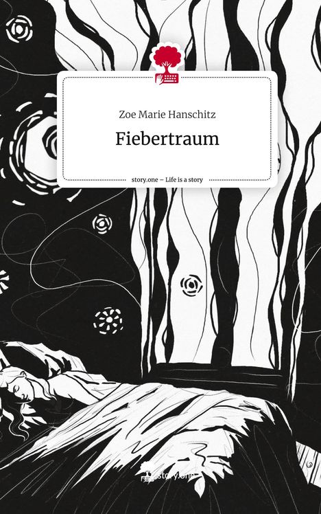 Zoe Marie Hanschitz: Fiebertraum. Life is a Story - story.one, Buch