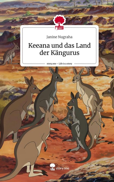 Janine Nugraha: Keeana und das Land der Kängurus. Life is a Story - story.one, Buch