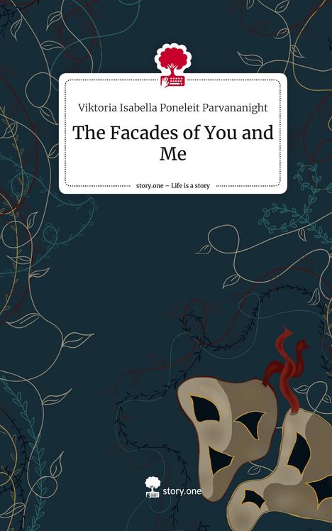 Viktoria Isabella Poneleit Parvananight: The Facades of You and Me. Life is a Story - story.one, Buch