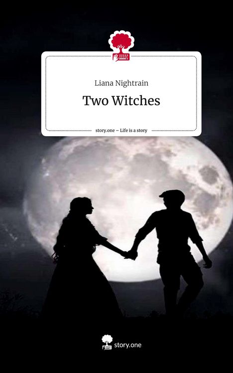 Liana Nightrain: Two Witches. Life is a Story - story.one, Buch