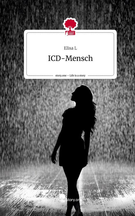 Elisa L: ICD-Mensch. Life is a Story - story.one, Buch