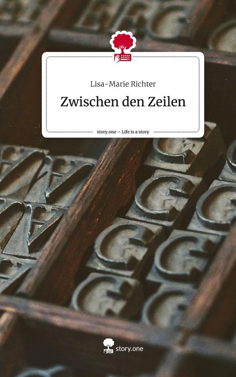 Lisa-Marie Richter: Zwischen den Zeilen. Life is a Story - story.one, Buch