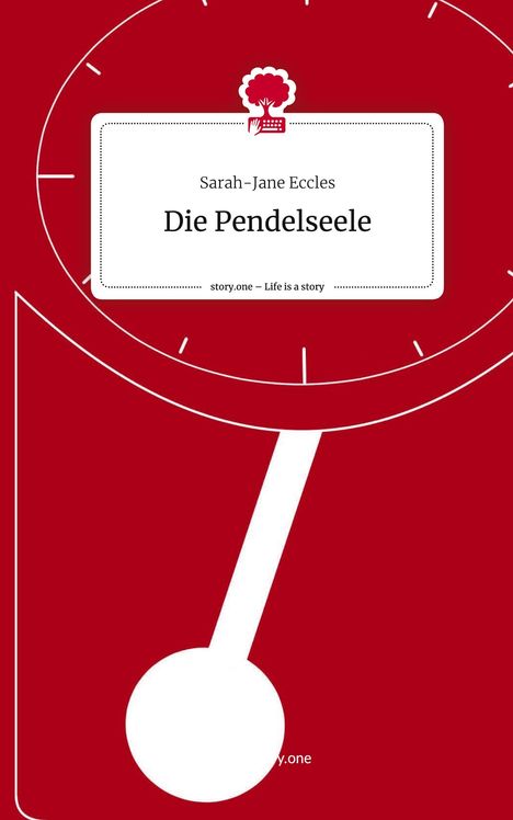 Sarah-Jane Eccles: Die Pendelseele. Life is a Story - story.one, Buch