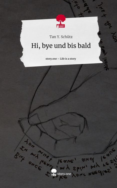 Tan Y. Schütz: Hi, bye und bis bald. Life is a Story - story.one, Buch