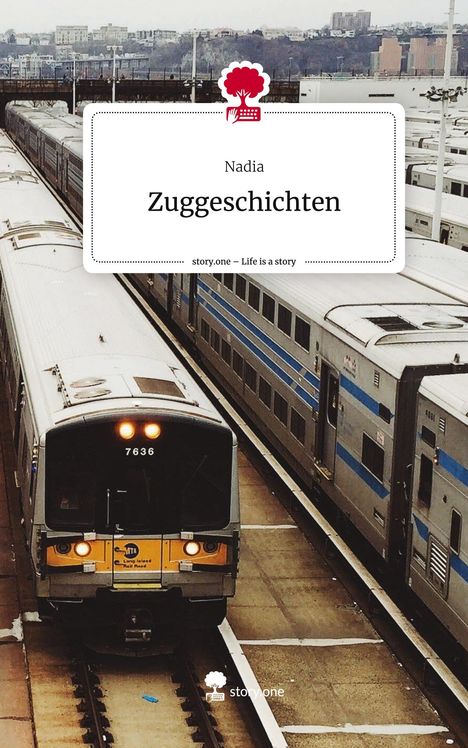 Nadia: Zuggeschichten. Life is a Story - story.one, Buch