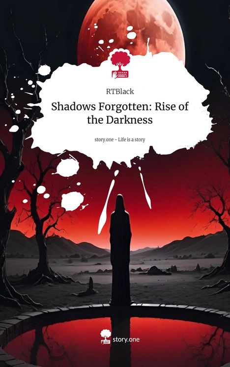 RTBlack: Shadows Forgotten: Rise of the Darkness. Life is a Story - story.one, Buch