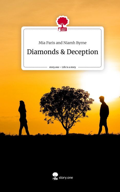 Mia Paris and Niamh Byrne: Diamonds &amp; Deception. Life is a Story - story.one, Buch