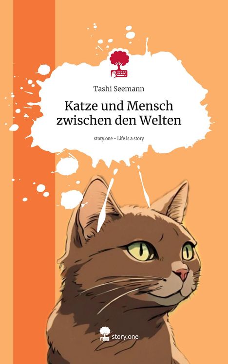 Tashi Seemann: Katze und Mensch zwischen den Welten. Life is a Story - story.one, Buch