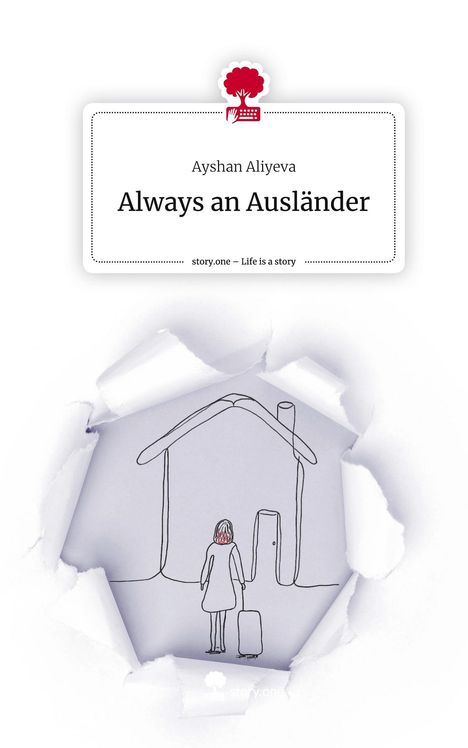 Ayshan Aliyeva: Always an Ausländer. Life is a Story - story.one, Buch