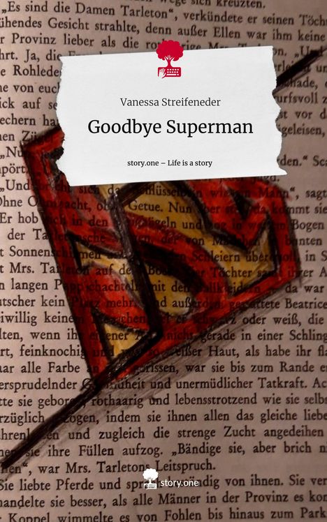 Vanessa Streifeneder: Goodbye Superman. Life is a Story - story.one, Buch