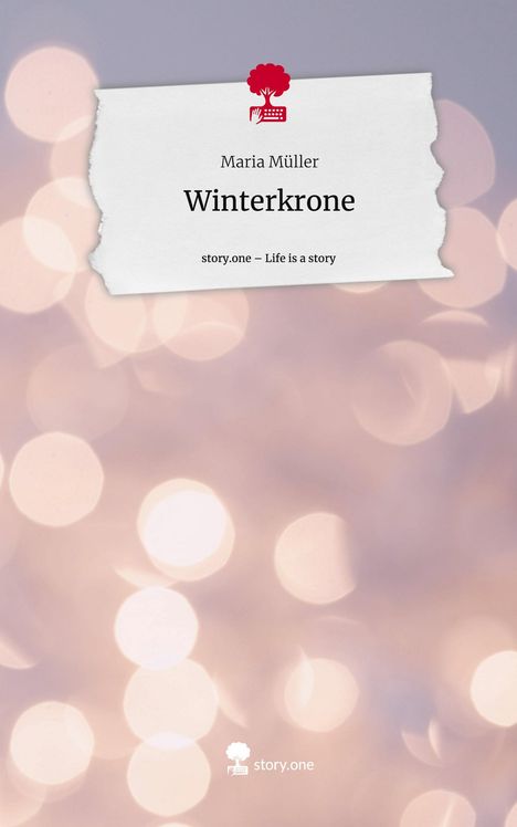 Maria Müller: Winterkrone. Life is a Story - story.one, Buch