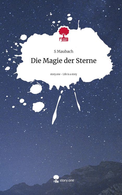 S. Maubach: Die Magie der Sterne. Life is a Story - story.one, Buch