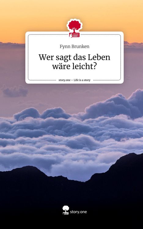 Fynn Brunken: Wer sagt das Leben wäre leicht?. Life is a Story - story.one, Buch