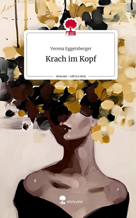 Verena Eggetsberger: Krach im Kopf. Life is a Story - story.one, Buch