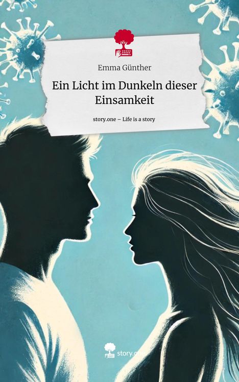 Emma Günther: Ein Licht im Dunkeln dieser Einsamkeit. Life is a Story - story.one, Buch