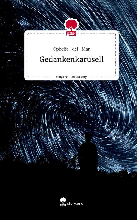 Ophelia_del_Mar: Gedankenkarusell. Life is a Story - story.one, Buch