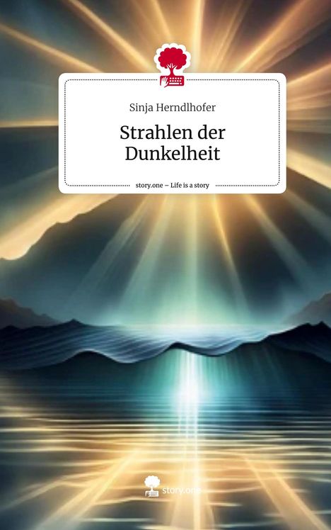 Sinja Herndlhofer: Strahlen der Dunkelheit. Life is a Story - story.one, Buch