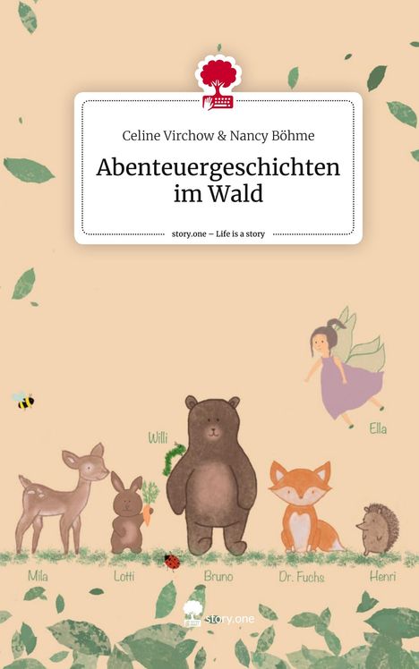 Celine Virchow &amp Nancy Böhme: Abenteuergeschichten im Wald. Life is a Story - story.one, Buch