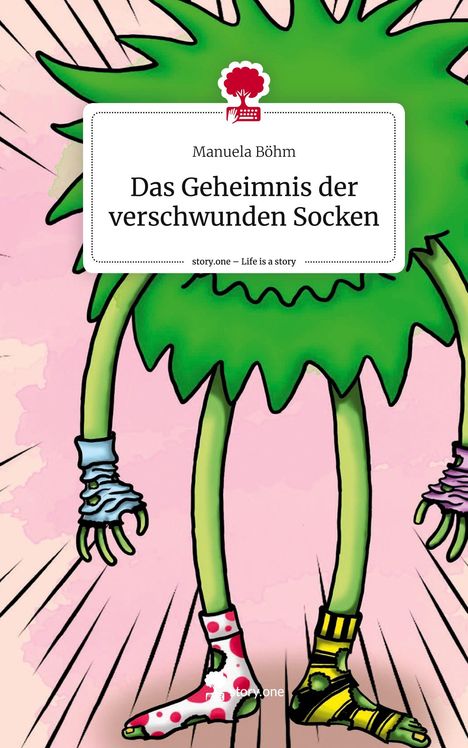 Manuela Böhm: Das Geheimnis der verschwunden Socken. Life is a Story - story.one, Buch