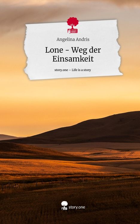 Angelina Andris: Lone - Weg der Einsamkeit. Life is a Story - story.one, Buch