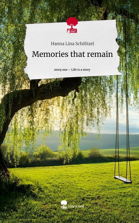 Hanna Lina Schöltzel: Memories that remain. Life is a Story - story.one, Buch