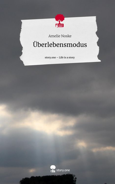 Amelie Noske: Überlebensmodus. Life is a Story - story.one, Buch