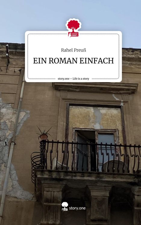 Rahel Preuß: EIN ROMAN EINFACH. Life is a Story - story.one, Buch