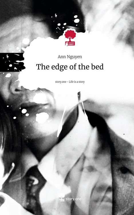 Ann Nguyen: The edge of the bed. Life is a Story - story.one, Buch