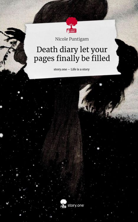 Nicole Puntigam: Death diary let your pages finally be filled. Life is a Story - story.one, Buch