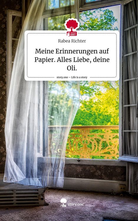 Rabea Richter: Meine Erinnerungen auf Papier. Alles Liebe, deine Oli.. Life is a Story - story.one, Buch