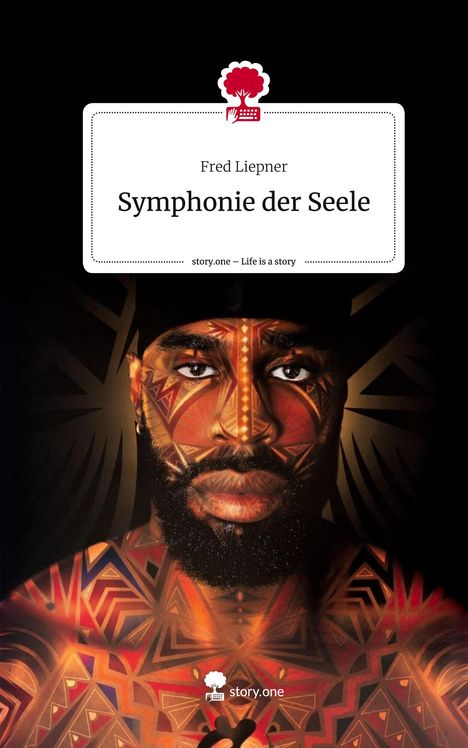 Fred Liepner: Symphonie der Seele. Life is a Story - story.one, Buch