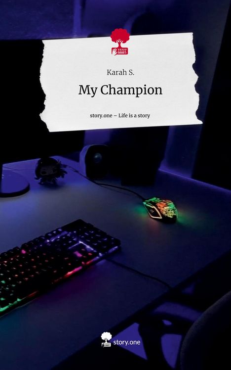 Karah S.: My Champion. Life is a Story - story.one, Buch