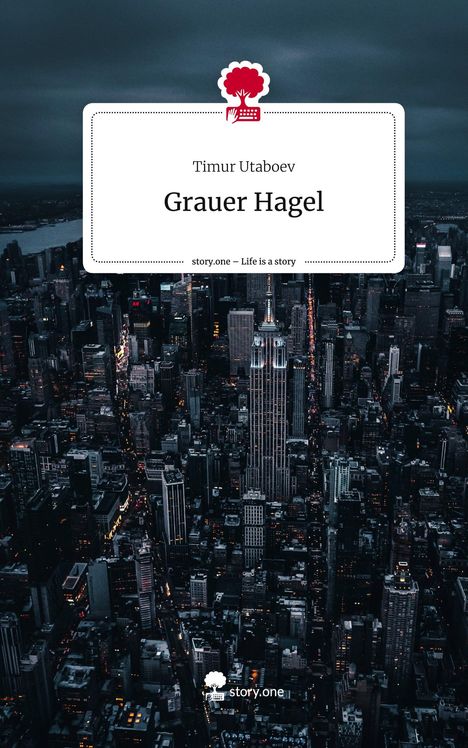 Timur Utaboev: Grauer Hagel. Life is a Story - story.one, Buch