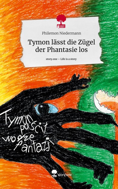 Philemon Niedermann: Tymon lässt die Zügel der Phantasie los. Life is a Story - story.one, Buch