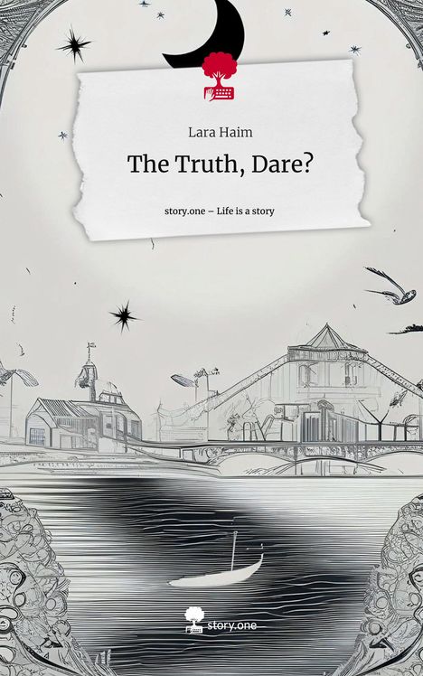 Lara Haim: The Truth, Dare?. Life is a Story - story.one, Buch