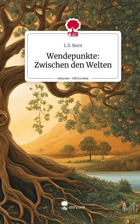 L. S. Burn: Wendepunkte: Zwischen den Welten. Life is a Story - story.one, Buch