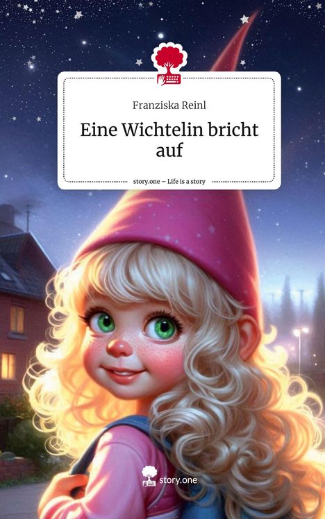 Franziska Reinl: Eine Wichtelin bricht auf. Life is a Story - story.one, Buch