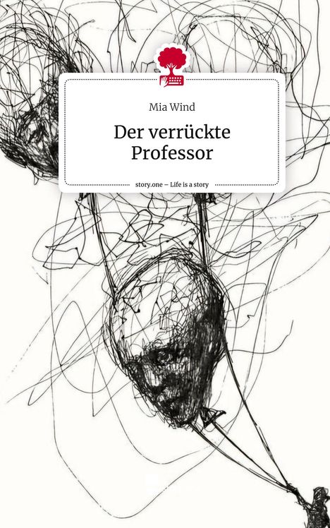 Mia Wind: Der verrückte Professor. Life is a Story - story.one, Buch