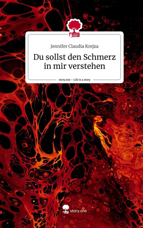 Jennifer Claudia Krejza: Du sollst den Schmerz in mir verstehen. Life is a Story - story.one, Buch