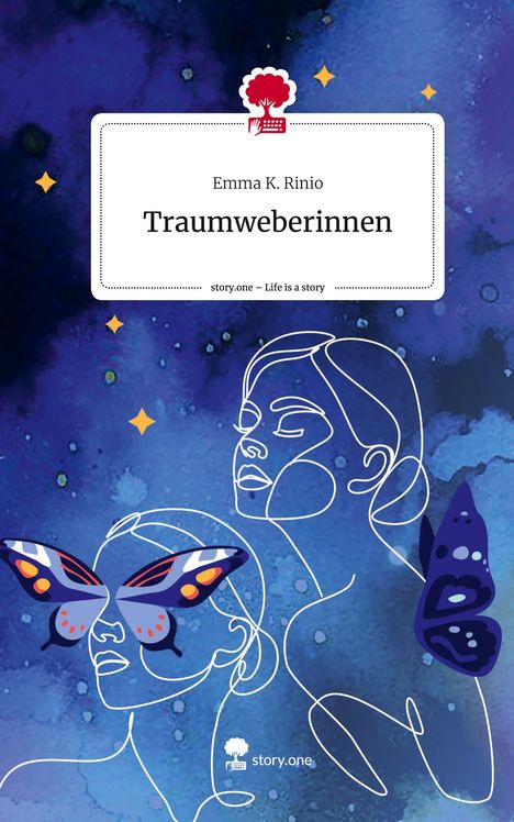 Emma K. Rinio: Traumweberinnen. Life is a Story - story.one, Buch