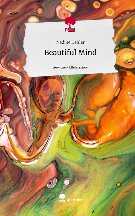 Nadine Dehler: Beautiful Mind. Life is a Story - story.one, Buch