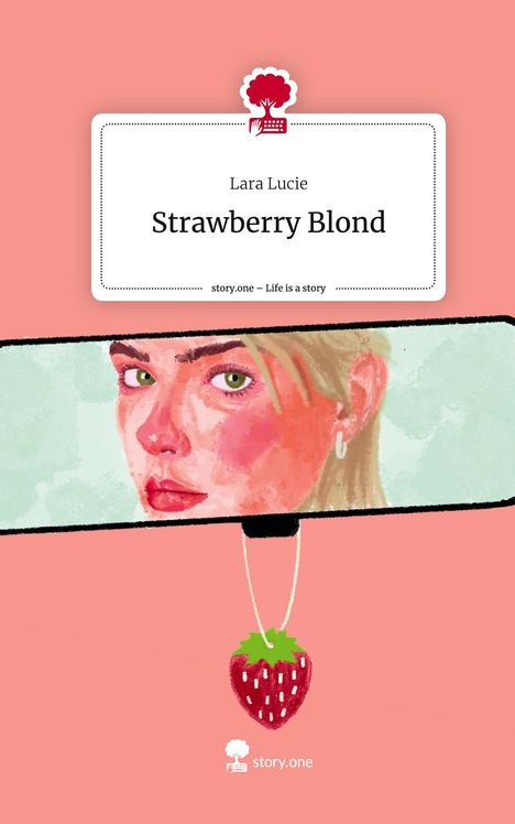 Lara Lucie: Strawberry Blond. Life is a Story - story.one, Buch