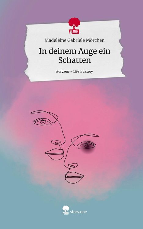 Madeleine Gabriele Mörchen: In deinem Auge ein Schatten. Life is a Story - story.one, Buch