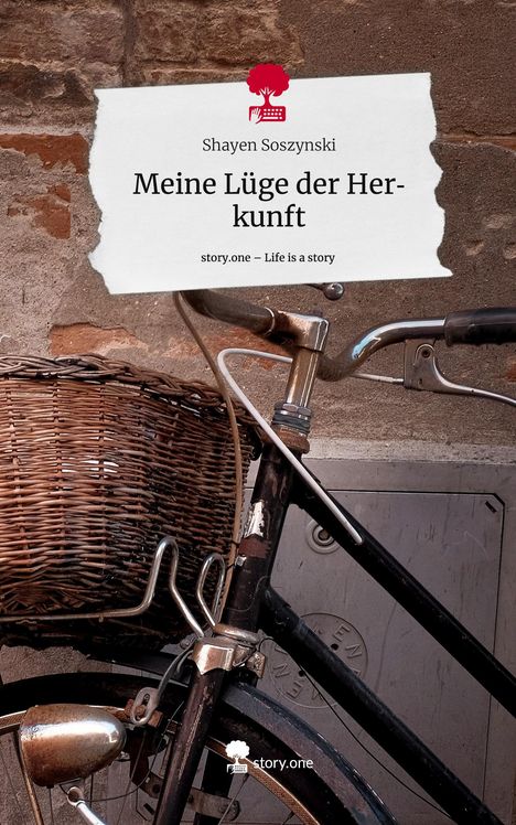 Shayen Soszynski: Meine Lüge der Herkunft. Life is a Story - story.one, Buch