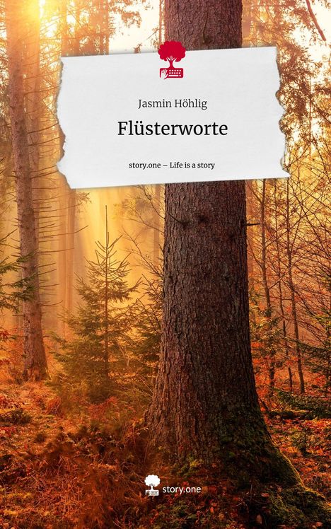 Jasmin Höhlig: Flüsterworte. Life is a Story - story.one, Buch