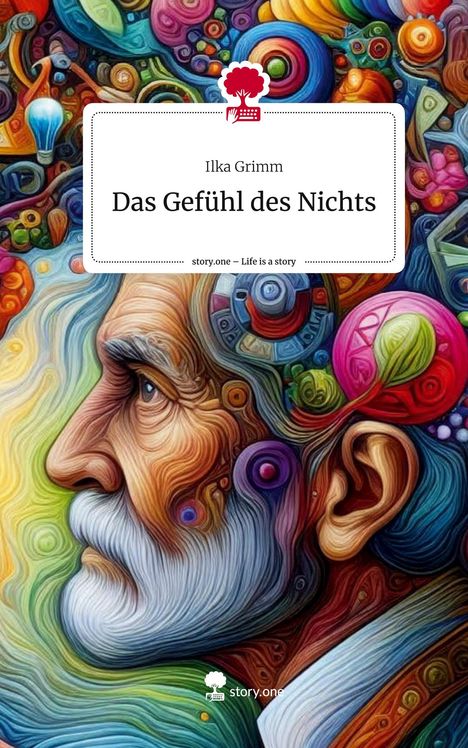 Ilka Grimm: Das Gefühl des Nichts. Life is a Story - story.one, Buch