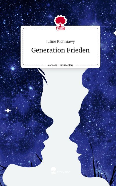 Juline Kichniawy: Generation Frieden. Life is a Story - story.one, Buch